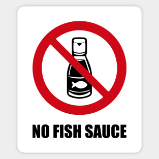 NO FISH SAUCE - Anti series - Nasty smelly foods - 7B Sticker